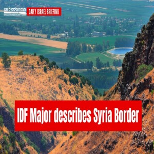 IDF Major talks about life on the Syria border