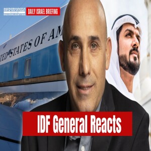 Hostage Release, Trump to Qatar - IDF General Reacts