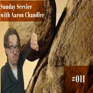 Sunday Service with Aaron Chandler - #011 - The Weight of Our Sins
