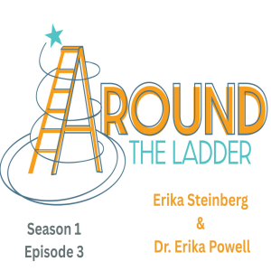 Around the Ladder with Dr. Erika Powell