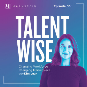Episode 3: Changing Workforce, Changing Marketplace with Kim Lear