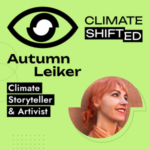 The Power of Place-Based Storytelling: Imagining Climate Possibilities in Your Community with Autumn Leiker