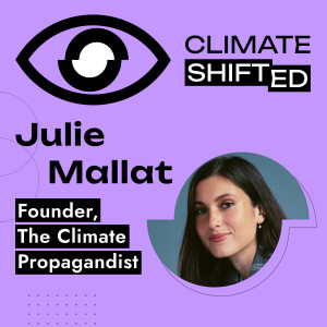 The Art of Climate Propaganda: Flipping the Script with Julie Mallat