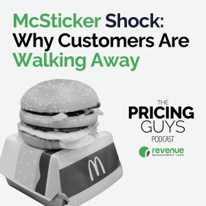 S1E13 – McSticker Shock: Why Customers Are Walking Away