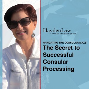 Navigating the Consular Maze: The Secret to Successful Consular Processing