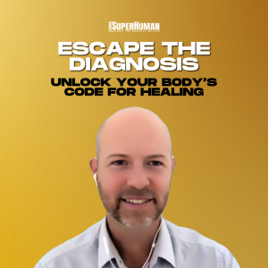 Escape the Diagnosis: Unlock Your Body’s Code for Healing