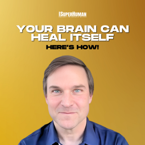 Your Brain Can Heal Itself – Here’s How!