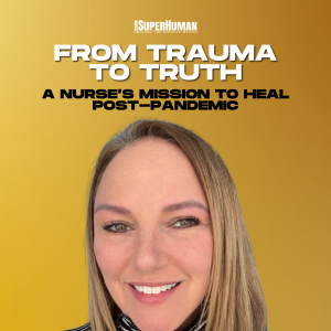 From Trauma to Truth: A Nurse’s Mission to Heal Post-Pandemic