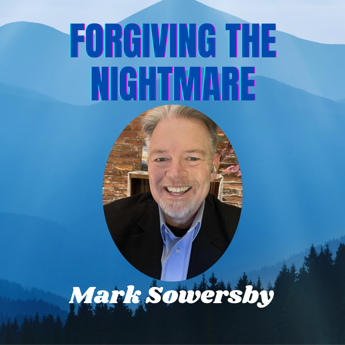Forgiving The Nightmare: A Testimony of Healing and Forgiveness