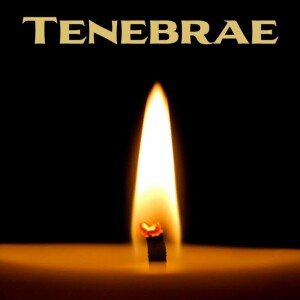 Tenebrae from Holy Week 2022