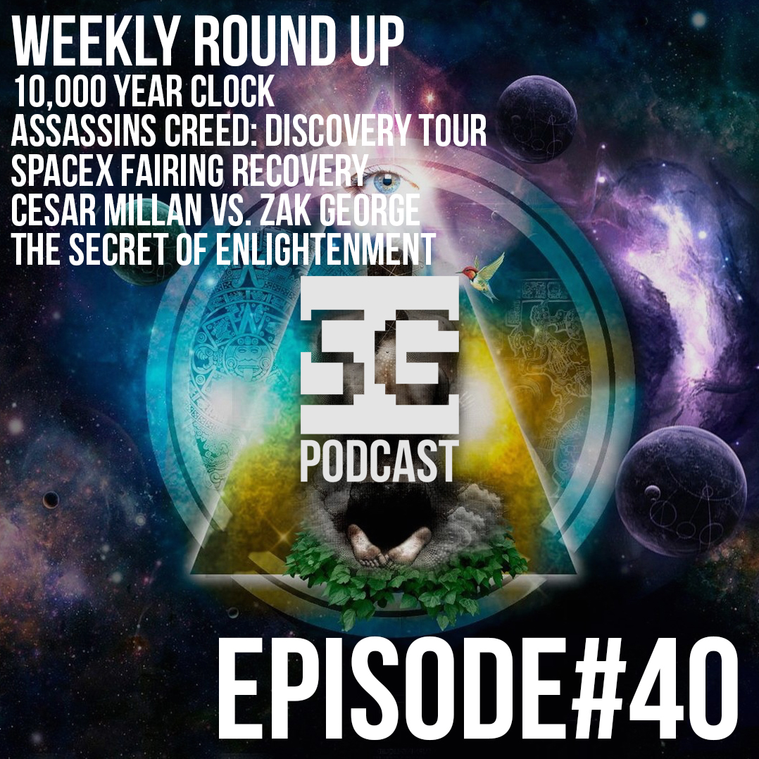 SG Podcast (EP40): Weekly Roundup | 10k Clock, Discovery Tour, SpaceX, Dog Training, Enlightenment