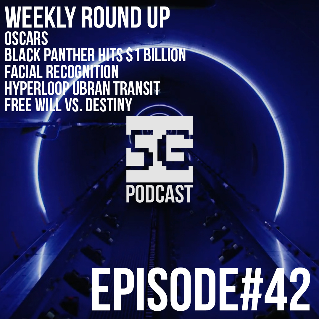 SG Podcast (EP42): Weekly Roundup | Oscars, Black Panther,  Identity,  Hyperloop, Will or Destiny