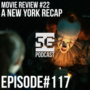 SG Podcast (EP117): Movie Review #22 | It Chapter 2 *SPOILERS*