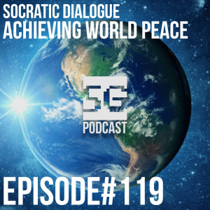 SG Podcast (EP119): Socratic Dialogue | Achieving World Peace