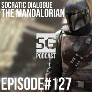 SG Podcast (EP127): Socratic Dialogue | The Mandalorian
