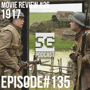 SG Podcast (EP135): Movie Review #26 | 1917 *SPOILERS*