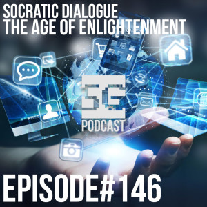 SG Podcast (EP146): Socratic Dialogue | The Age Of Enlightenment