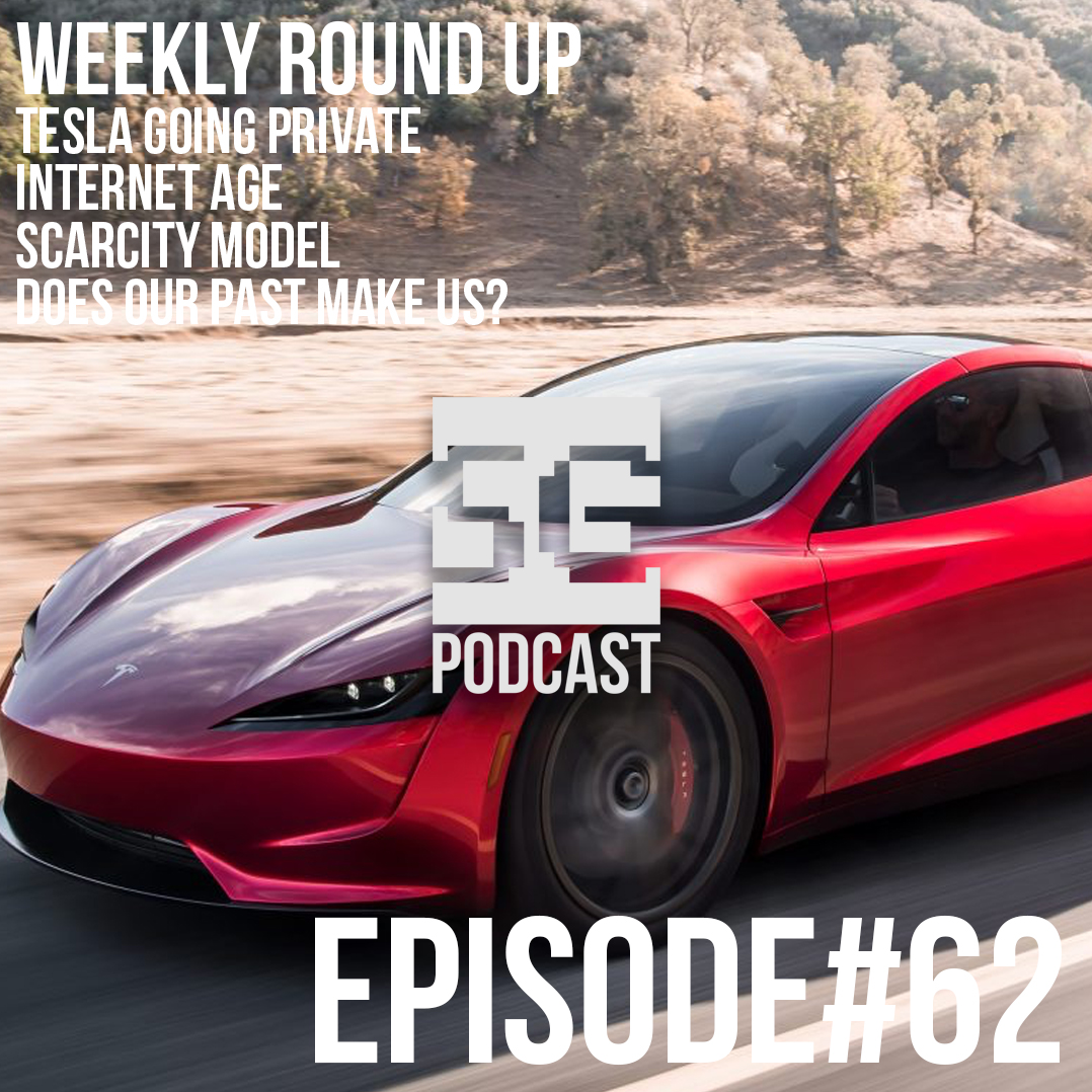 SG Podcast (EP62): Weekly Roundup | Tesla, Internet, Scarcity, Does Our Past Make Us?