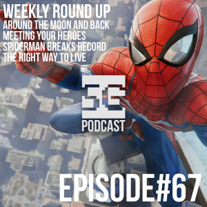 SG Podcast (EP67): Weekly Roundup | Around The Moon, Meeting Your Heroes, Spiderman, The Right Way