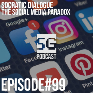 SG Podcast (EP99): Socratic Dialogue | The Social Media paradox.