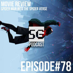 SG Podcast (EP78): Movie Review | Spider Man Into The Spider Verse