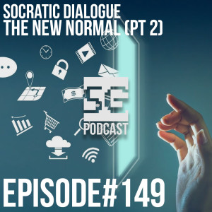 SG Podcast (EP149): Socratic Dialogue | The New Normal (Pt 2)