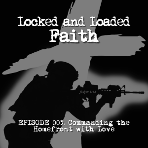 EPISODE 003 Commanding the Homefront with Love