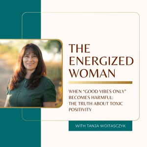 When "Good Vibes Only" Becomes Harmful - The Truth About Toxic Positivity