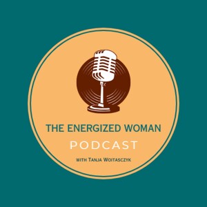The Energized Woman Podcast Trailer