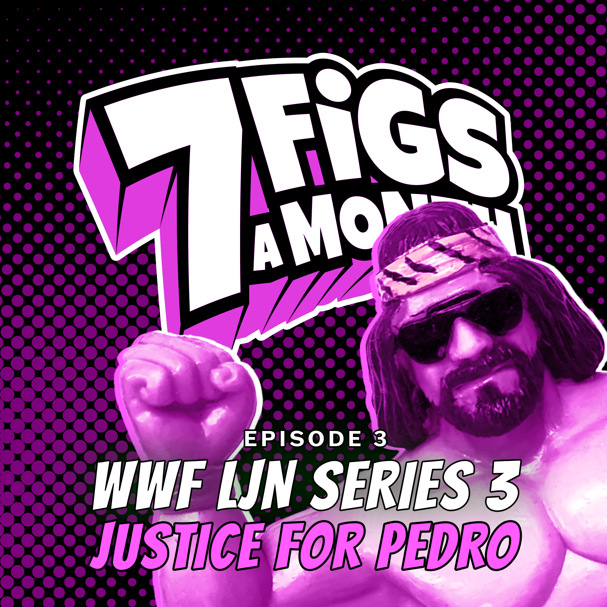 Episode 3 – Looking Back At WWF LJN Series 3 – Justice For Pedro