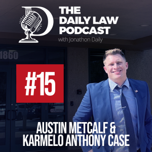 Daily Law Podcast #15: Austin Metcalf & Karmelo Anthony Case