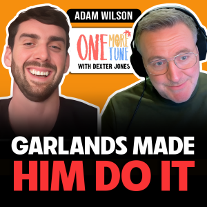 #16 Adam Wilson: GARLANDS made Him Do It!