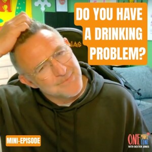 #13 Do You Have a DRINKING Problem? (mini-episode)