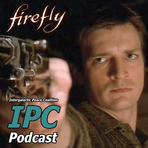 #107: Firefly: Heart Of Gold | The IPC Podcast LIVE