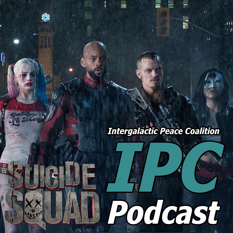 #119: Suicide Squad &amp; Big Announcements | The IPC Podcast LIVE