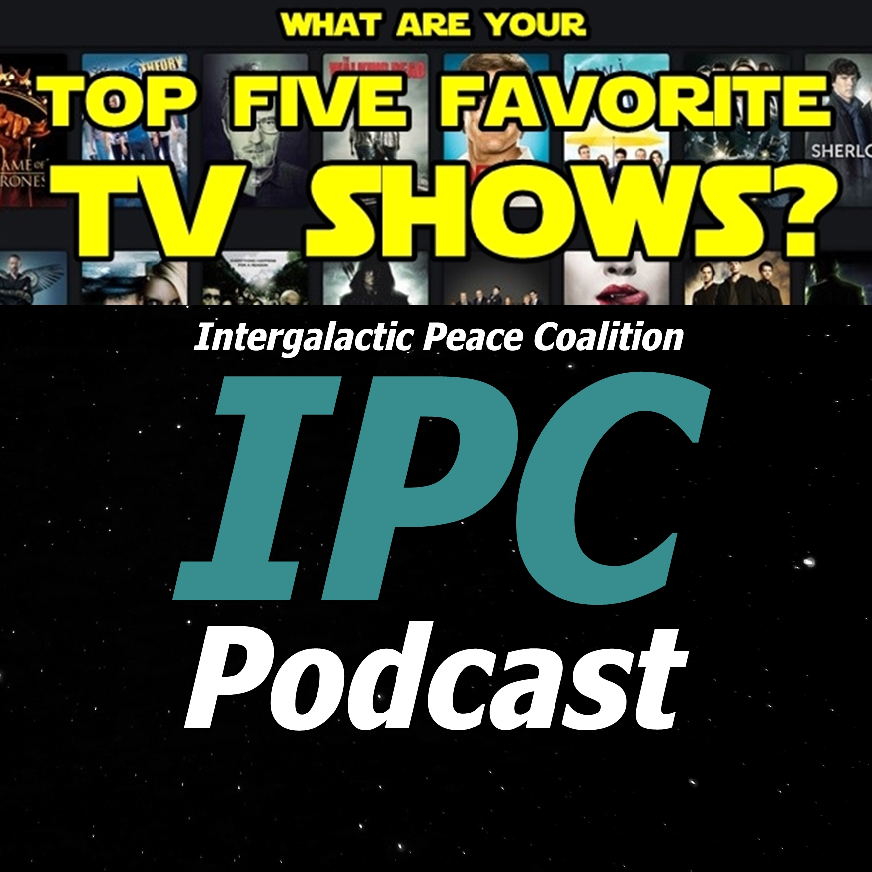 #123: Top Five Favorite TV Shows | IPC Podcast LIVE