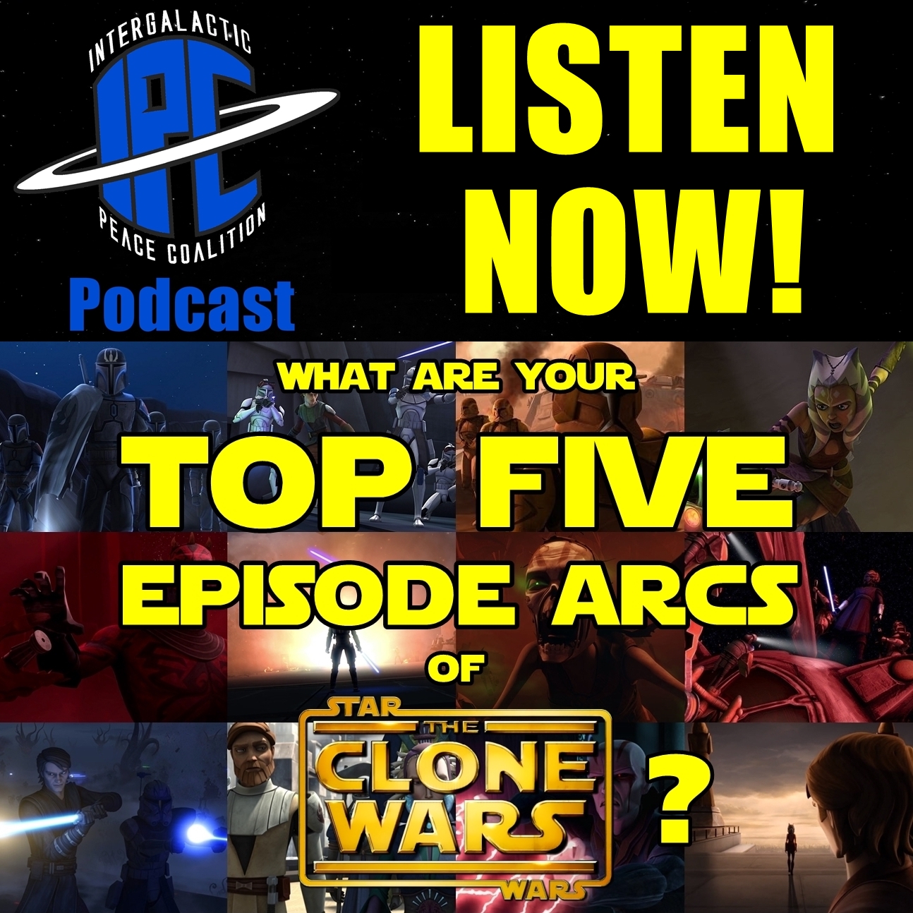 #138: Top Five Episode Arcs Of Star Wars: The Clone Wars | The IPC Podcast LIVE 