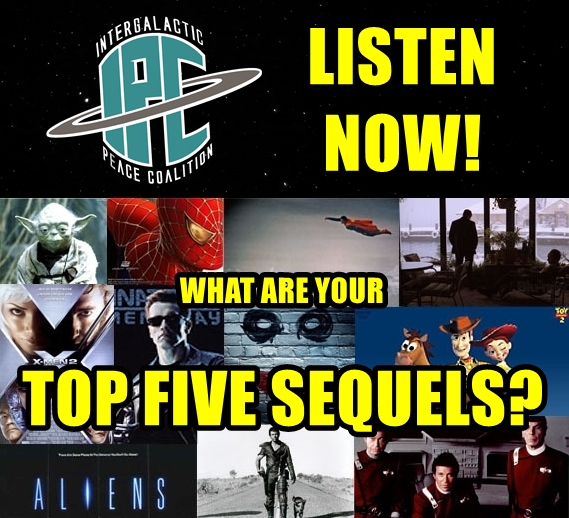 #148: Top Five Sequels | The IPC Podcast LIVE