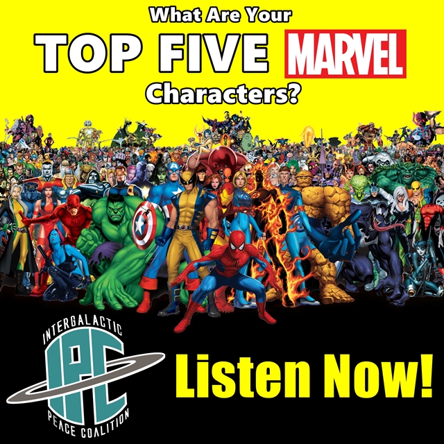 #157: Top Five Marvel Characters | The IPC Podcast LIVE