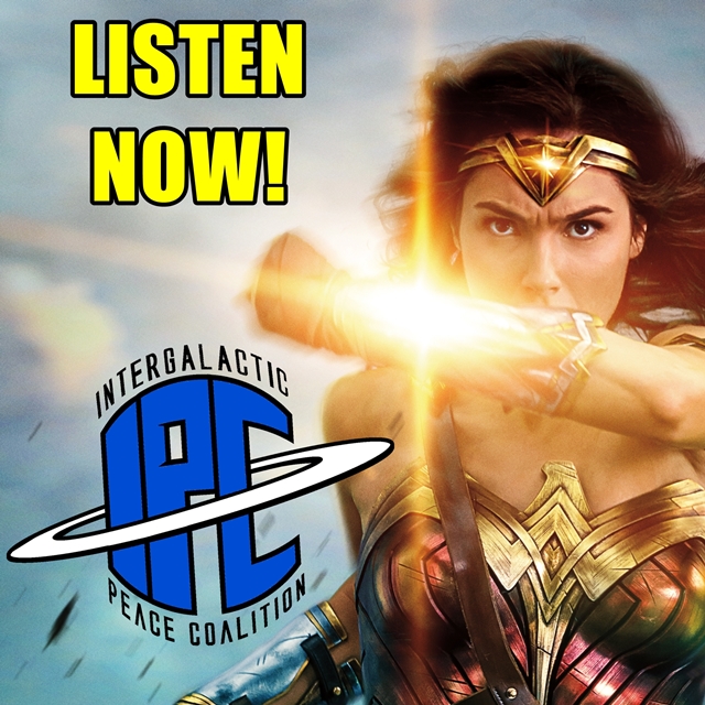 #164: Wonder Woman | The IPC Podcast LIVE