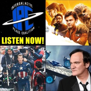 #176: Newsreel: Superheroes, Solo, &amp; Tarantino's Star Trek | The IPC Podcast LIVE