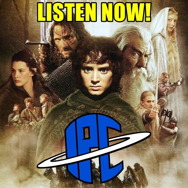 #177: The Lord of the Rings: The Fellowship of the Ring | The IPC Podcast LIVE