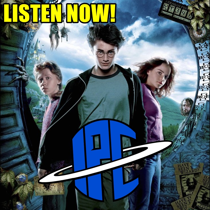 #187: Harry Potter And The Prisoner of Azkaban | The IPC Podcast LIVE