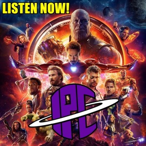 #190: Avengers: Infinity War | The IPC Podcast LIVE