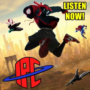 #220: Spider-Man: Into the Spider-Verse | The IPC Podcast LIVE
