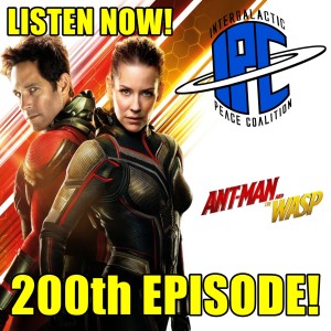 #200! - Announcements &amp; Ant-Man And The Wasp | The IPC Podcast LIVE