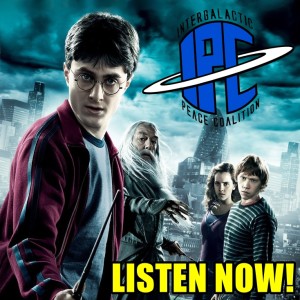 #205: Harry Potter And The Half-Blood Prince | The IPC Podcast LIVE