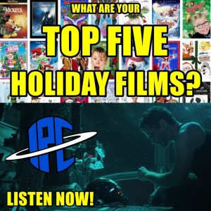 #217: 2018 Holiday Special - Part II &amp; Avengers: Endgame Trailer | The IPC Podcast LIVE