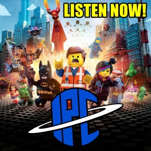 #225: The Lego Movie | The IPC Podcast LIVE