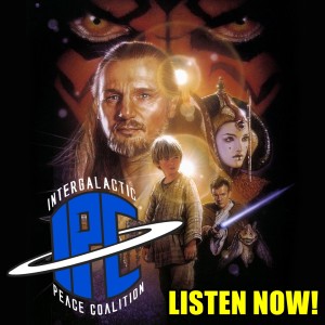 #227: Star Wars: The Phantom Menace (Revisited) | The IPC Podcast LIVE